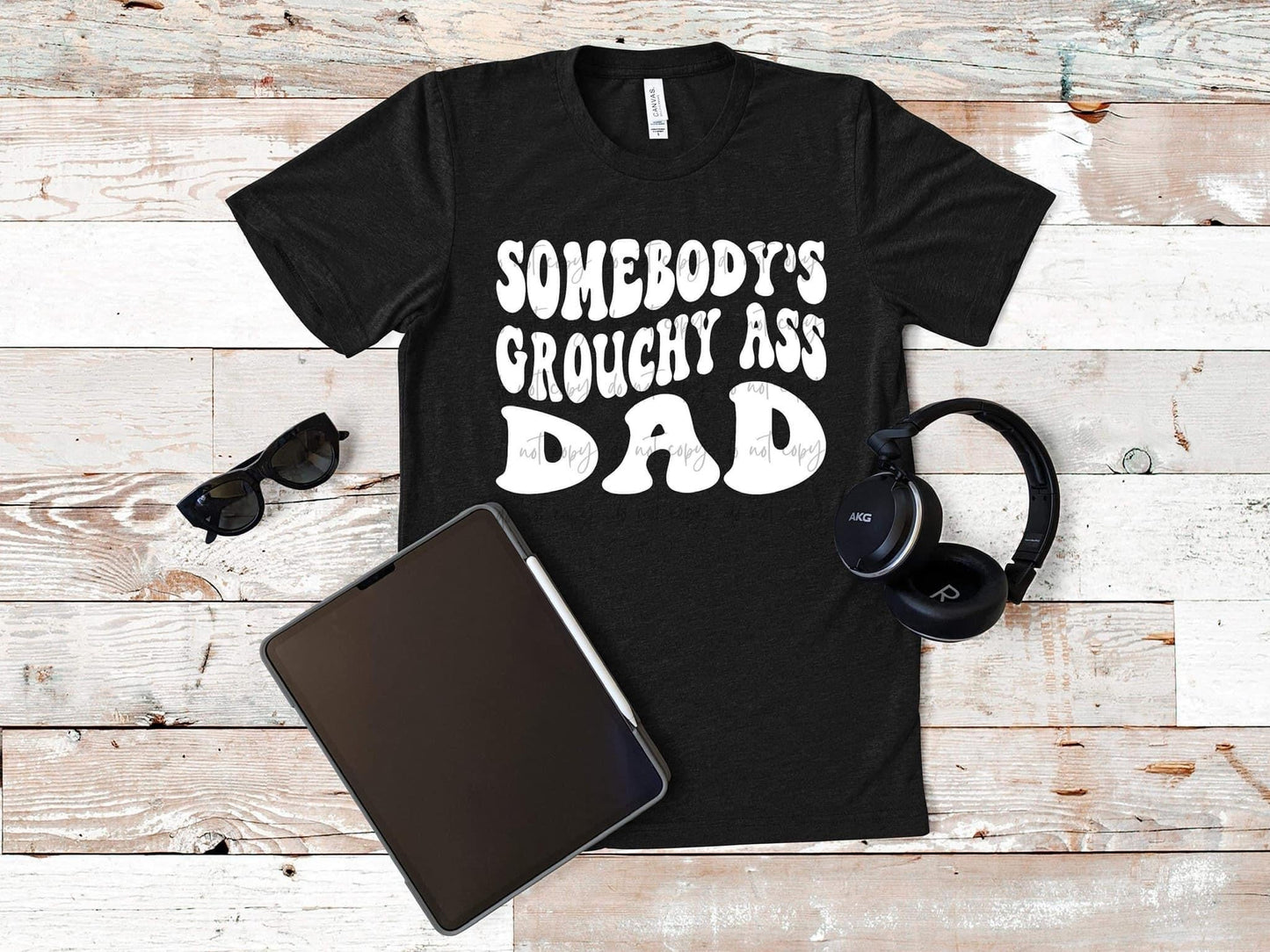 Somebody’s Grouchy A$$ Dad